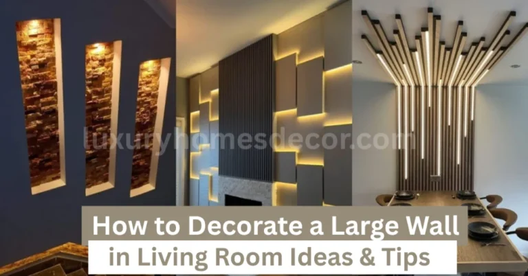 How to Decorate a Large Wall in Living Room Ideas & Tips