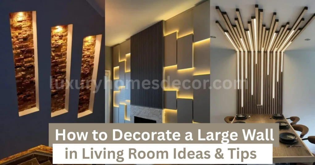 How to Decorate a Large Wall in Living Room Ideas & Tips